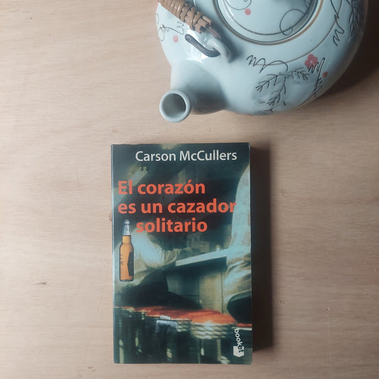 El corazón es un cazador solitario - Carson Mccullers