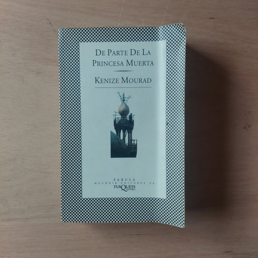 De parte de la princesa muerta - Kenize Mourad