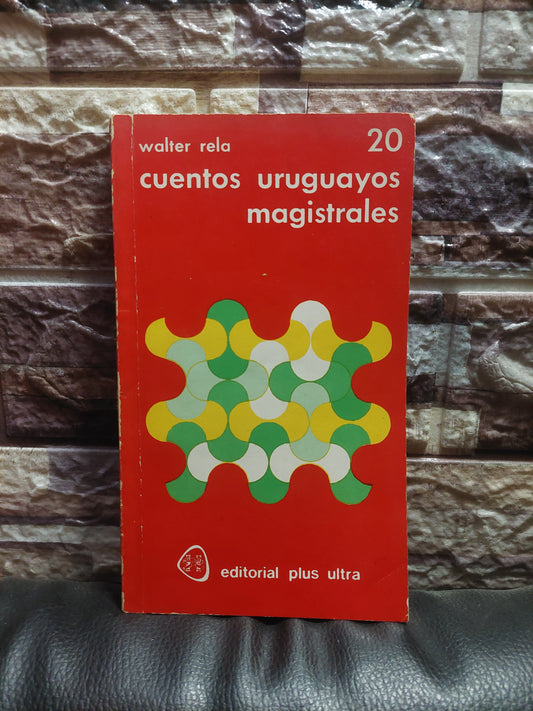 Cuentos uruguayos magistrales - Walter Rela