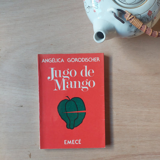 Jugo de mango - Angélica Gorodischer