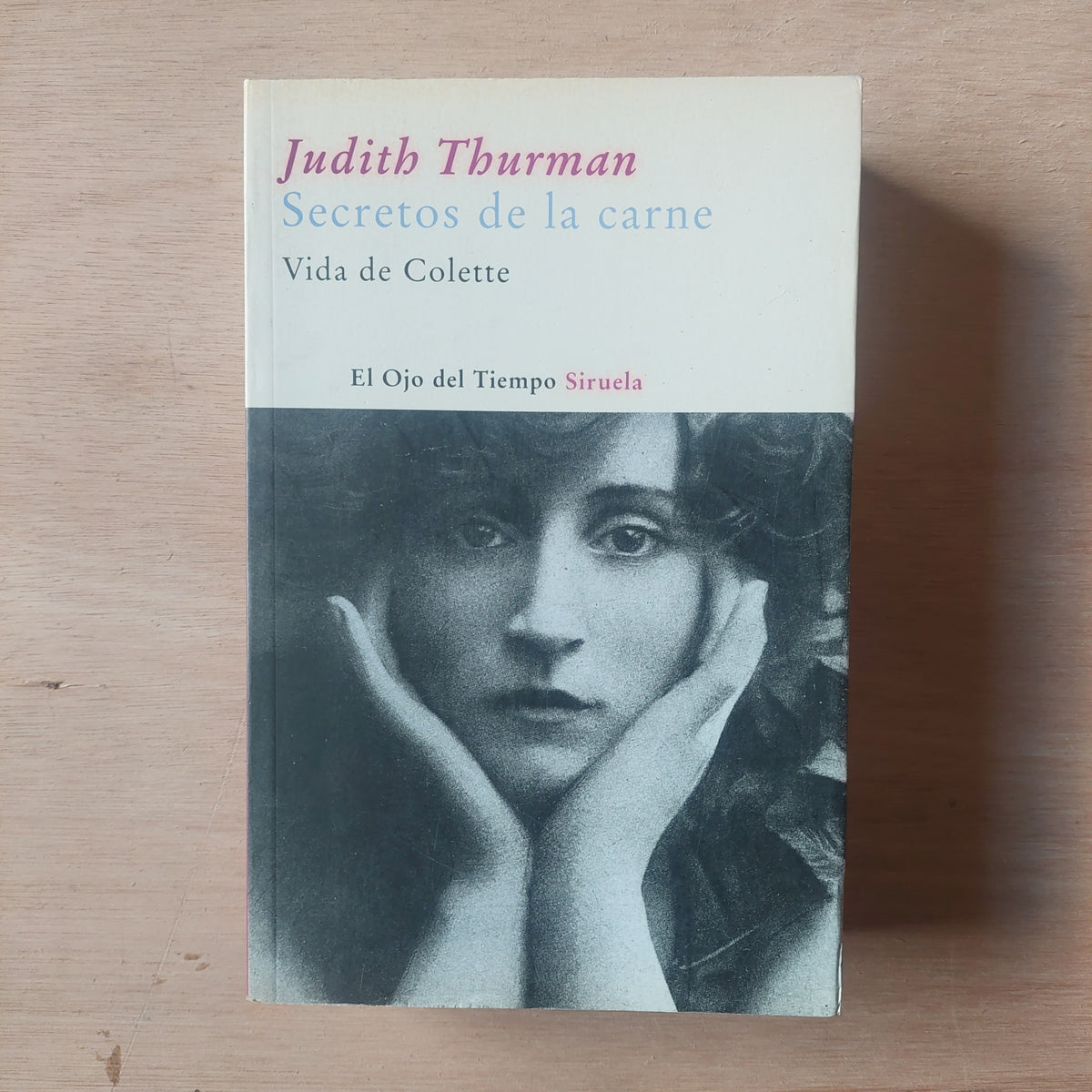 Secretos de la carne. Vida de Colette - Judtih Thurman (nuevo)