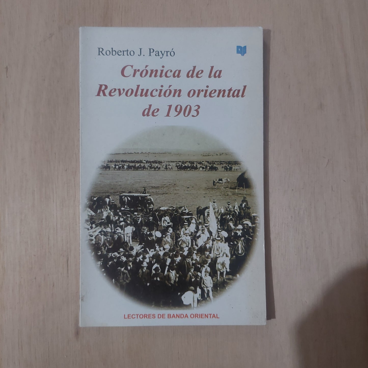 Crónica de la Revolución oriental de 1903 - Roberto J. Payró
