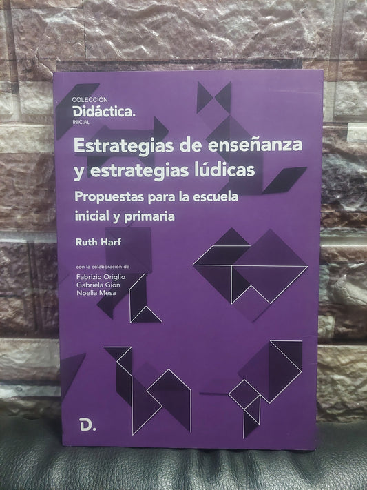 Estrategias de enseñanza y estrategias lúdicas. Propuestas para la escuela inicial y primaria - Ruth Harf(como nuevo)