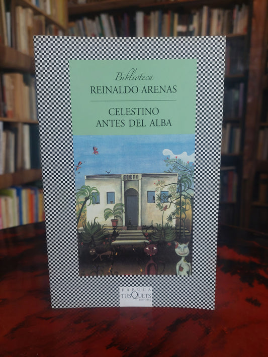 Celestino antes del alba - Reinaldo Arenas (como nuevo)