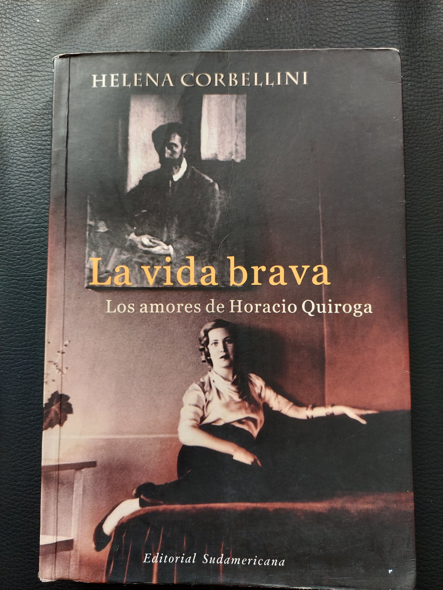 La vida brava. Los amores de Horacio Quiroga - Helena Corbellini