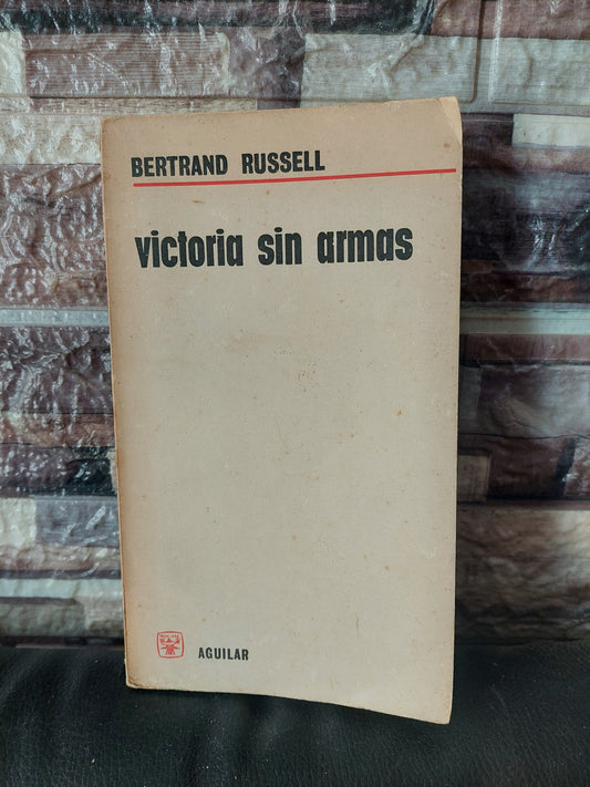 Victoria sin armas - Bertrand Russell