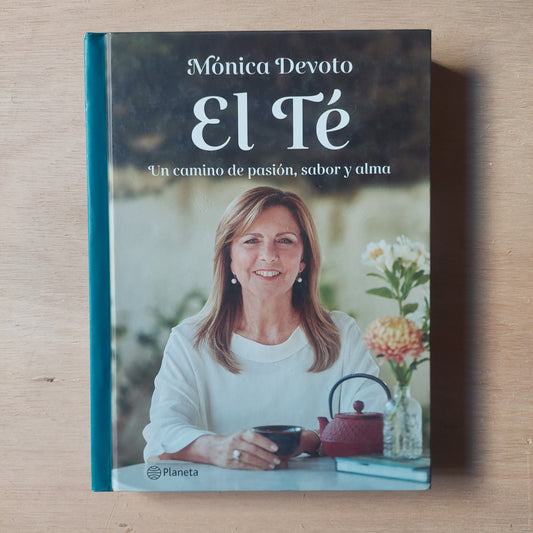 El té. Un camino de pasión, sabor y alma - Mónica Devoto (como nuevo)