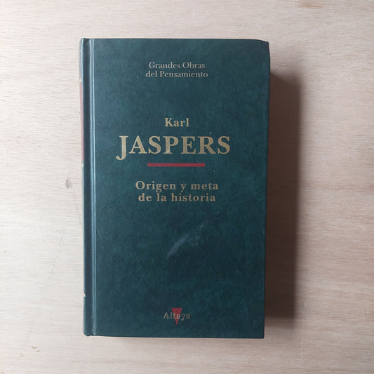 Origen y meta de la historia - Karl Jaspers