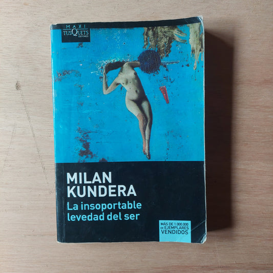 La insoportable levedad del ser - Milan Kundera