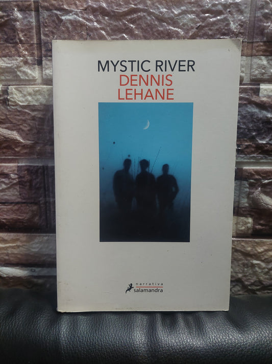 Mystic river - Dennis Lehane