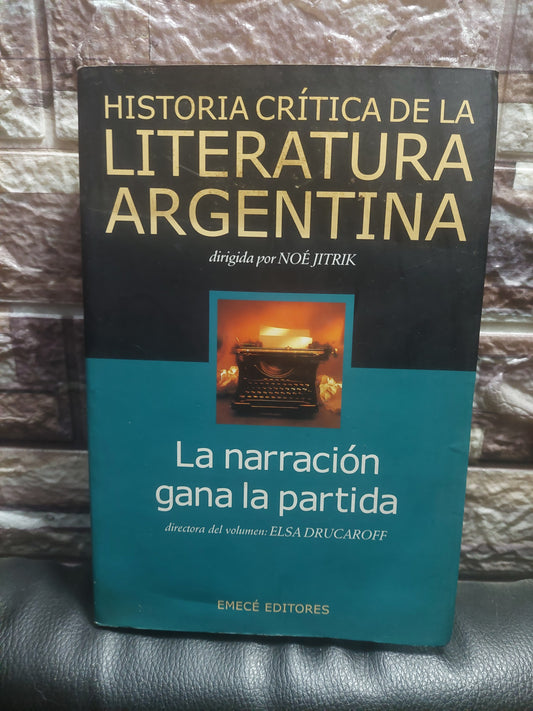 Historia crítica de la literatura argentina. La narración gana la partida