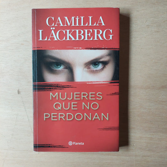 Mujeres que no perdonan - Camilla Lackberg
