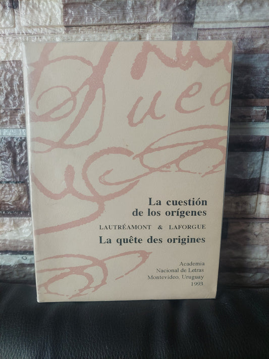 La cuestión de los orígenes. Lautreamont y Laforgue. La quete des origines