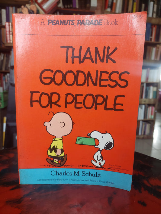 Thank goodness for people - Charles M. Schulz