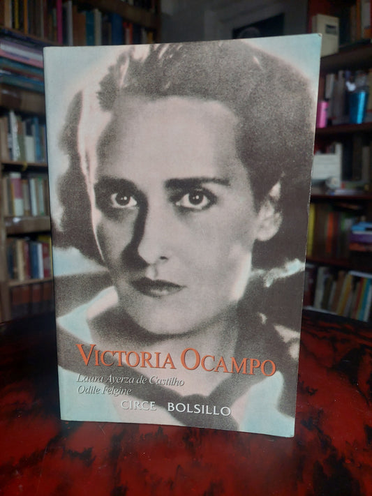 Victoria Ocampo - Laura Ayerza de Castillo y Odile Felgine