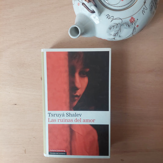 Las ruinas del amor - Tsruyá Shalev