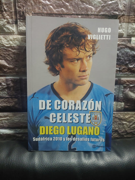 De corazón celeste. Diego Lugano - Hugo Viglietti