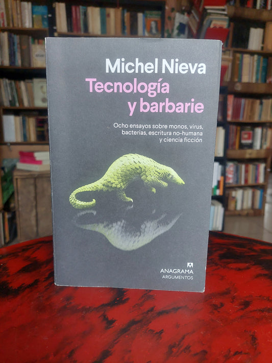 Tecnología y barbarie - Michel Nieva