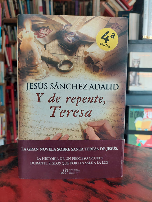 Y de repente, Teresa - Jesús Sanchez Adalid
