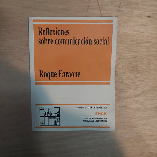 Reflexiones sobre comunicación social - Roque Faraone