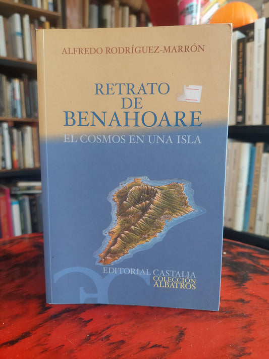 Retrato de Benahoare. El cosmos en una isla - Alfredo Rodriguez Marrón