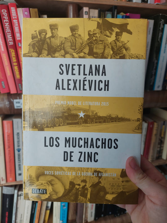 Los muchachos de zinc. Voces soviéticas de la guerra de Afganistán - Svetlana Alexiévich