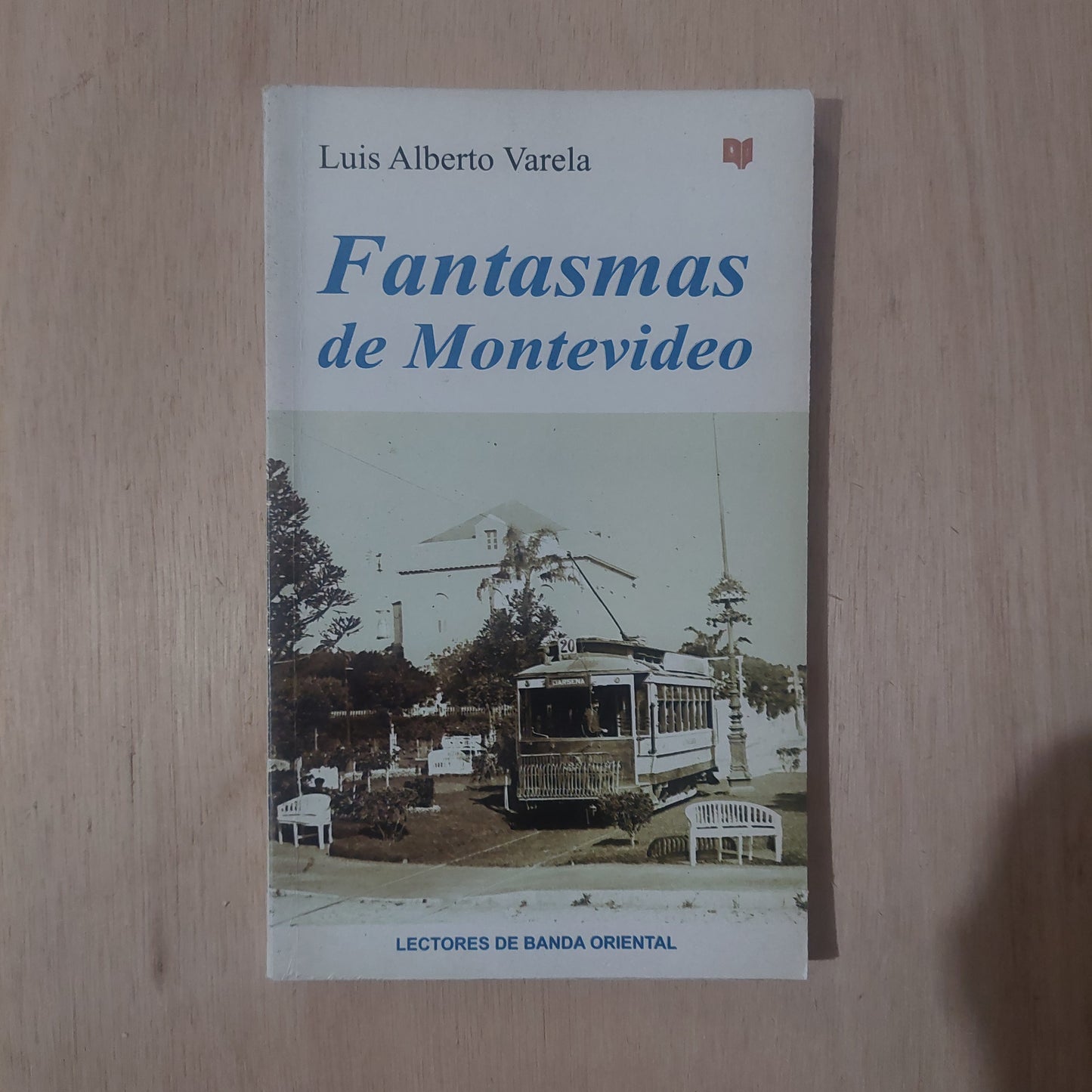 Fantasmas de Montevideo - Luis Alberto Varela