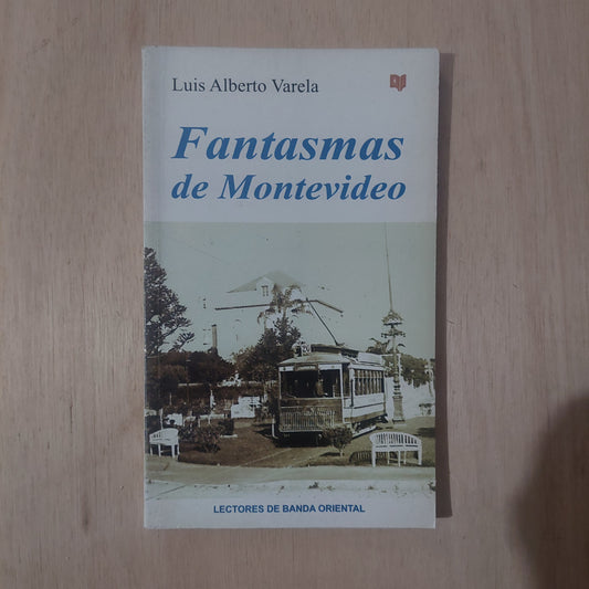Fantasmas de Montevideo - Luis Alberto Varela