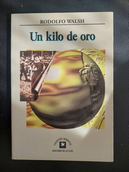 Un kilo de oro - Rodolfo Walsh
