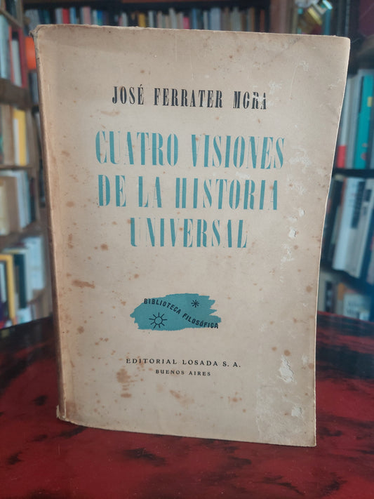 Cuatro visiones de la historia universal - José Ferrater Mora (subrayado)