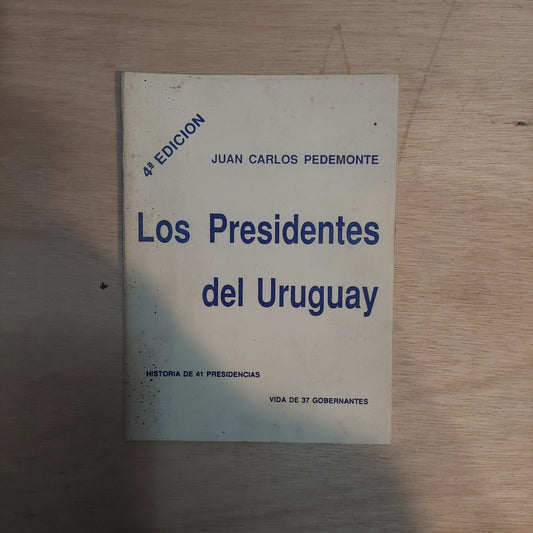 Los presidentes del Uruguay - Juan Carlos Pedemonte