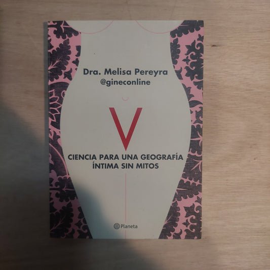 V. Ciencia para una geografía íntima sin mitos - Dra. Melisa Pereyra (nuevo)
