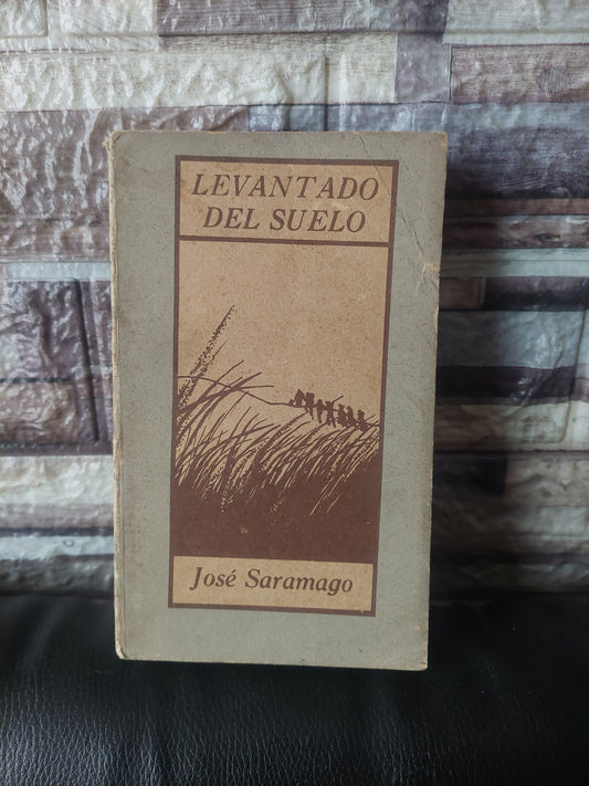 Levantado del suelo - José Saramago
