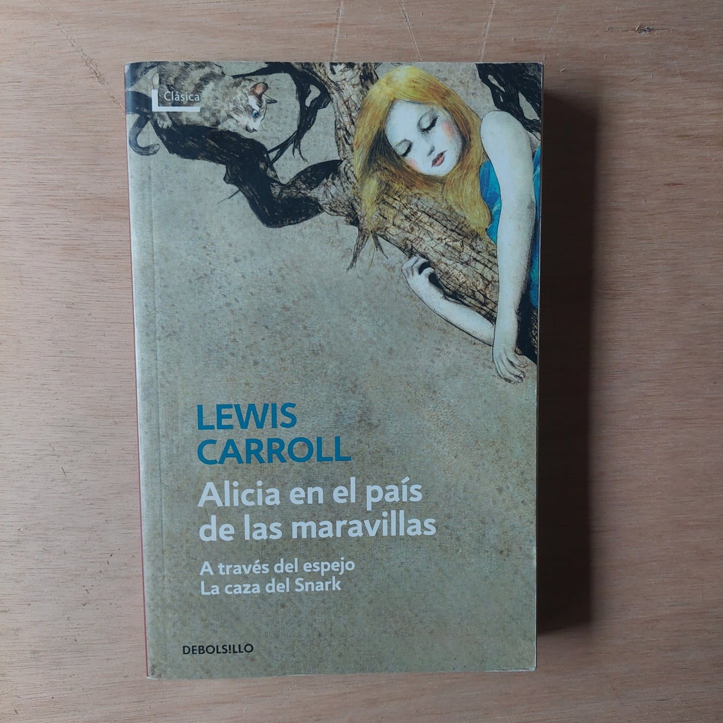 Alicia en el país de las maravillas/A través del espejo/La caza del Snark - Lewis Carroll