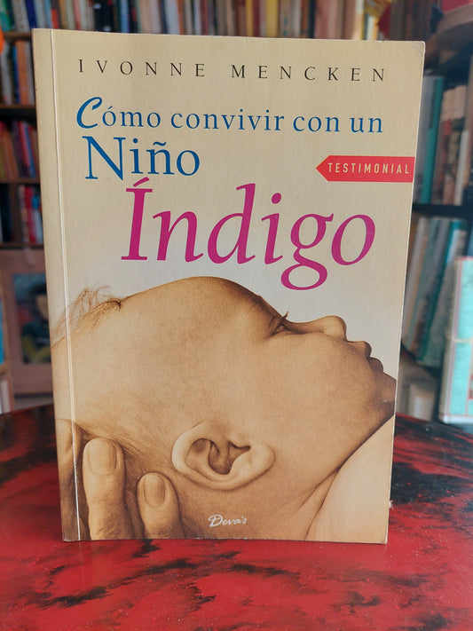 Como convivir con un niño índigo - Ivonne Mencken