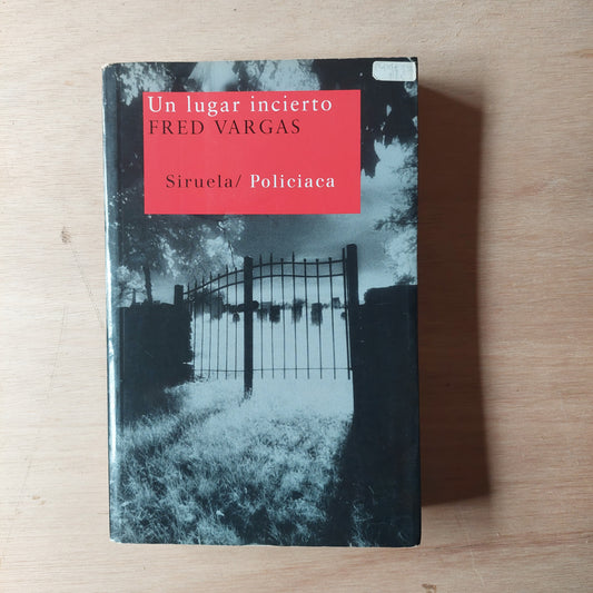 Un lugar incierto - Fred Vargas
