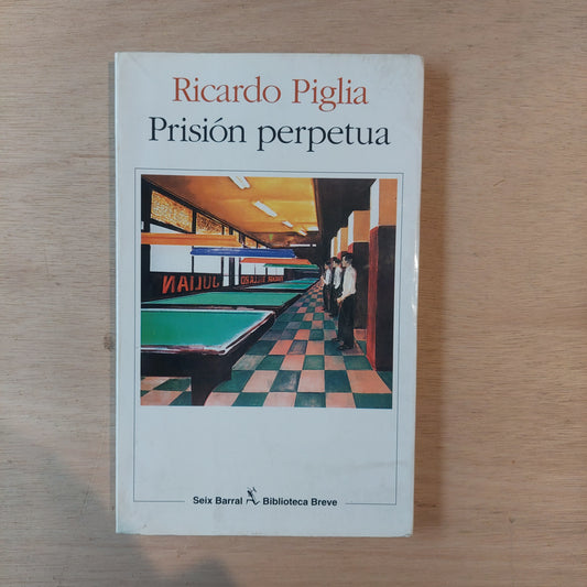 Prisión perpetua - Ricardo Piglia