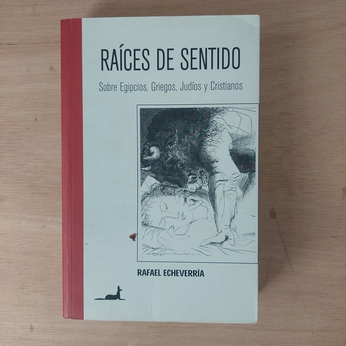 Raíces de sentido. Sobre egipcios, griegos, judíos y cristianos - Rafael Echeverría