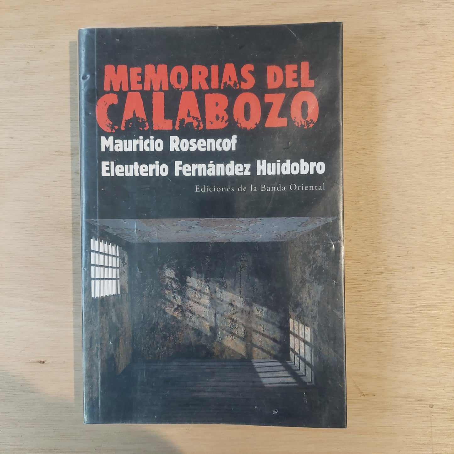 Memorias del calabozo - Rosencof y Fernández Huidobro