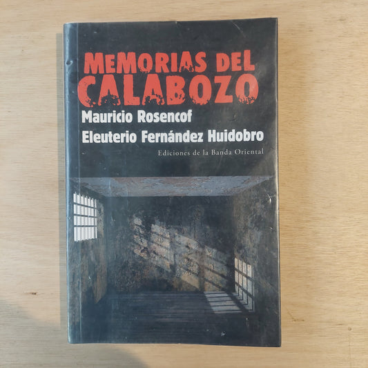 Memorias del calabozo - Rosencof y Fernández Huidobro