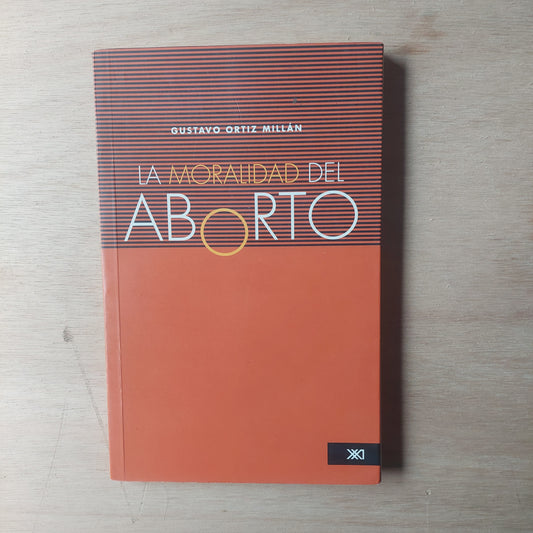 La moralidad del aborto - Gustavo Ortiz Millán