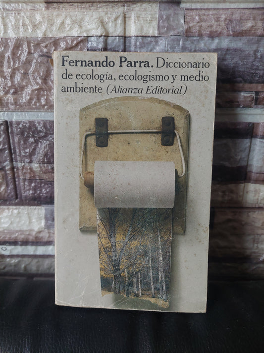 Diccionario de ecología, ecologismo y medio ambiente - Fernando Parra