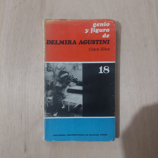 Genio y figura de Delmira Agustini - Clara Silva
