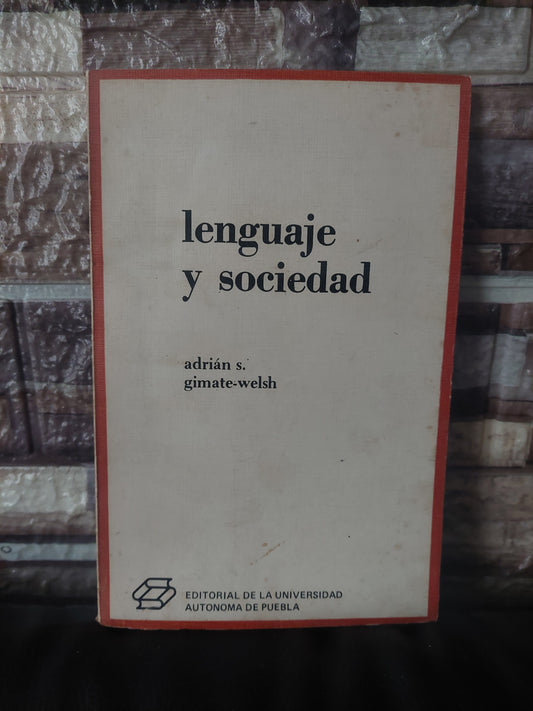 Lenguaje y sociedad - Adrián S. Gimate-Welsh