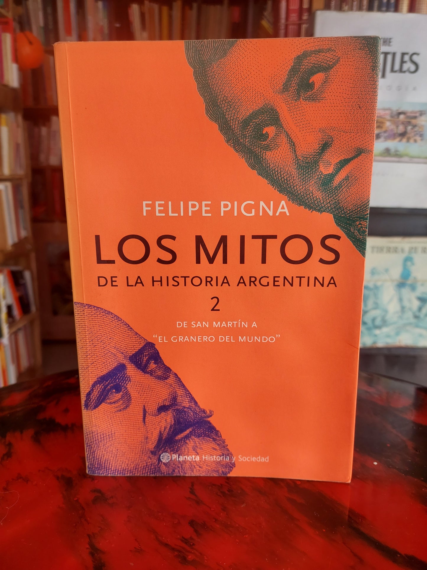 Los mitos de la historia argentina 2 - Felipe Pigna
