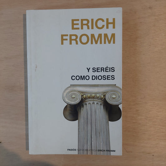Y seréis como dioses - Erich Fromm