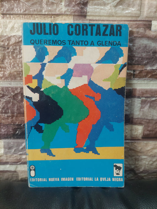Queremos tanto a Glenda - Julio Cortázar