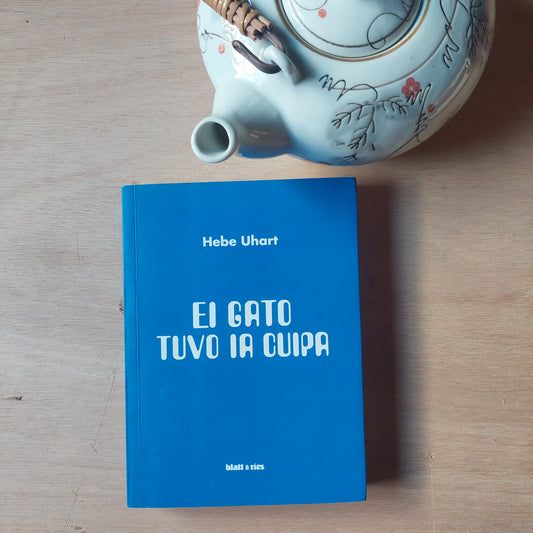El gato tuvo la culpa - Hebe Uhart (como nuevo)