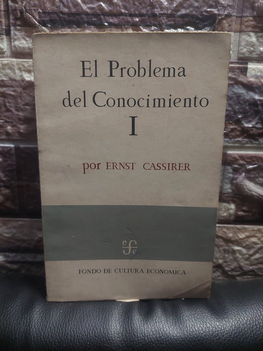 El problema del conocimiento I - Ernst Cassirer
