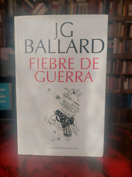 Fiebre de guerra - J. G. Ballard (como nuevo)